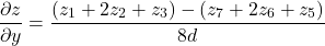\begin{equation*}  \frac{\partial z}{\partial y}= \frac{ (z_1+2z_2+z_3)-(z_7+2z_6+z_5) }{8d} \end{equation*}