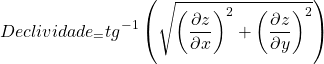 \begin{equation*}  Declividade_\angmsd=tg^{-1}\left(\sqrt{\left(\frac{\partial z}{\partial x}\right)^2+\left(\frac{\partial z}{\partial y}\right)^2}\right) \end{equation*}