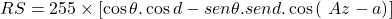 \begin{equation*}  RS=255\times\left[\cos{\theta}.\cos{d}-sen\theta.send.\cos{\left(\ Az-a\right)}\right] \end{equation*}