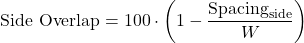 \begin{equation*}  \text{Side Overlap} = 100 \cdot \left(1 - \frac{\text{Spacing}_{\text{side}}}{W} \right) \end{equation*}