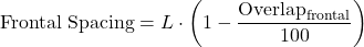\begin{equation*}  \text{Frontal Spacing} = L \cdot \left(1 - \frac{\text{Overlap}_{\text{frontal}}}{100} \right) \end{equation*}