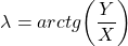 \begin{equation*}  \lambda=arctg{\left(\frac{Y}{X}\right)} \end{equation*}