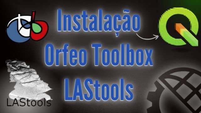 Instalação do Orfeo Toolbox e LAStools