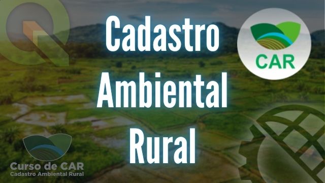 Cadastro Ambiental Rural - CAR